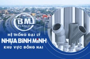 đại lý ống nhựa Bình Minh tại Đồng Nai uy tín