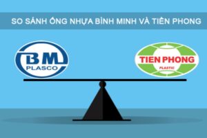 So sánh ống nhựa Tiền Phong và Bình Minh, loại nào tốt