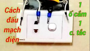 Hướng dẫn đấu điện 1 công tắc 1 ổ cắm panasonic